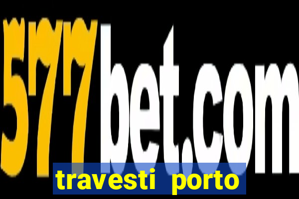 travesti porto alegre programa